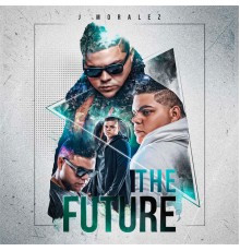 J. Moralez - The Future