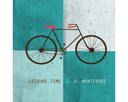 J. R. Monterose - Leisure Time