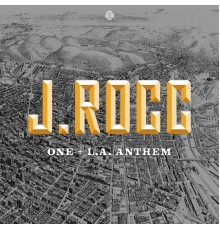 J Rocc - One / L.A. Anthem