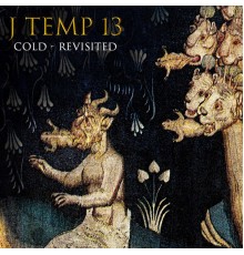 J Temp 13 - Cold Revisited