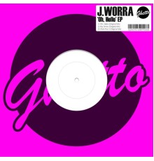 J. Worra - Oh, Hello