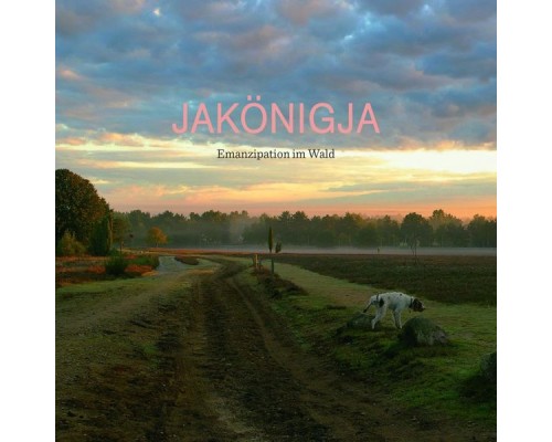 JaKönigJa - Emanzipation im Wald