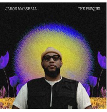 JaRon Marshall - The Prequel