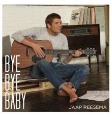 Jaap Reesema - Bye Bye Baby