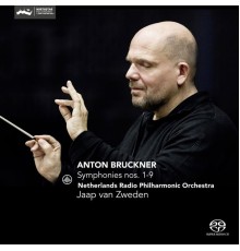 Jaap van Zweden - Netherlands Radio Philharmonic Orchestra - Bruckner: Symphonies No. 1-9