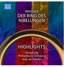 Jaap van Zweden, Hong Kong Philharmonic Orchestra - Wagner: Der Ring des Nibelungen (Highlights)