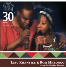 Jabu Khanyile, Busi Mhlongo - Live @ The Market Theatre (Live At The Market Theater, Johannesburg / 2006)