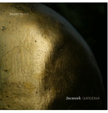 Jacaszek - Gardenia