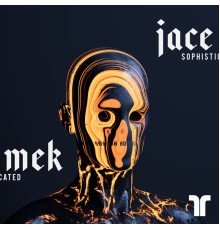 Jace Mek - Sophisticated