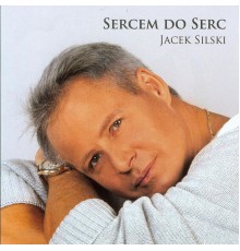 Jacek Silski - Sercem do serc