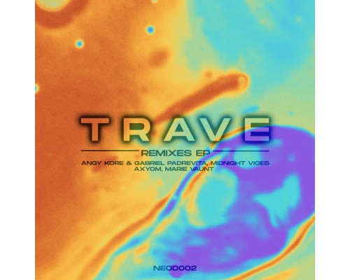 Jacidorex - Trave Remixes EP