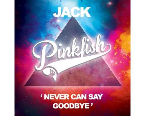 Jack - Never Can Say Goodbye