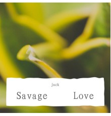 Jack - Savage Love (Remix)