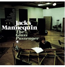 Jack's Mannequin - The Glass Passenger