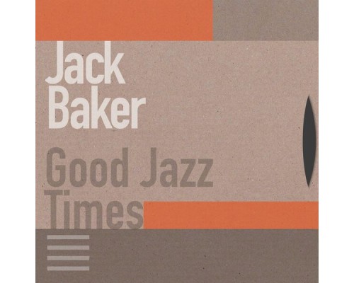 Jack Baker - Good Jazz Times