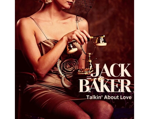 Jack Baker - Talkin' About Love