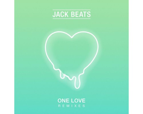 Jack Beats - One Love  (Remixes)