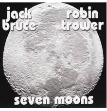 Jack Bruce & Robin Trower - Seven Moons