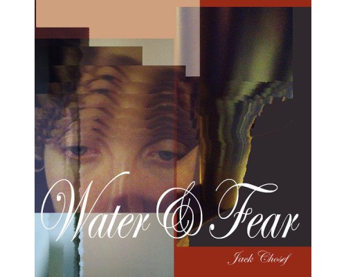 Jack Chosef - Water&Fear