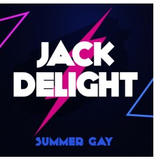 Jack Delight - Summer Gay