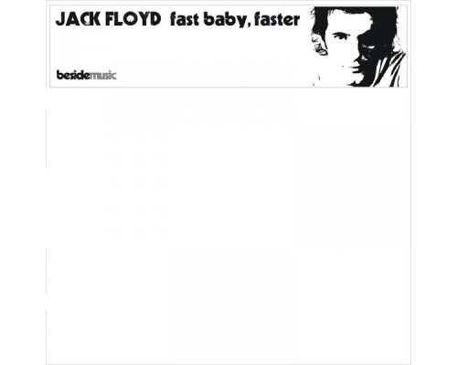 Jack Floyd - Fast Baby, Faster