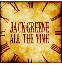 Jack Greene - All the Time