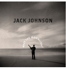 Jack Johnson - Meet The Moonlight