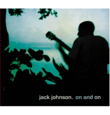 Jack Johnson - On And On