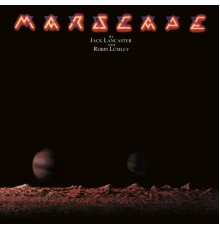 Jack Lancaster & Robin Lumley - Marscape  (2022 Expanded & Remastered Edition)