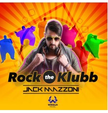 Jack Mazzoni - Rock the Klubb