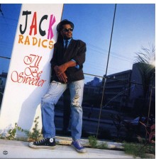 Jack Radics - I'll Be Sweeter