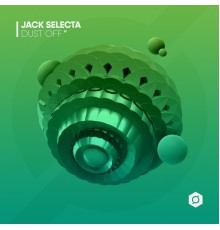 Jack Selecta - Dust Off