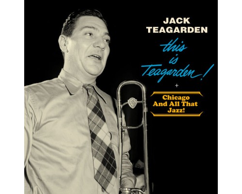 Jack Teagarden - This Is Teagarden! + Chicago and All That Jazz! Jack Teagarden - This Is Teagarden! + Chicago and All That Jazz!
