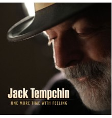 Jack Tempchin - One More Time with Feeling