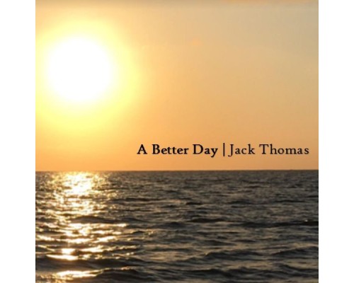 Jack Thomas - A Better Day