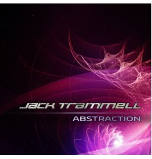 Jack Trammell - Abstraction