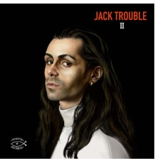 Jack Trouble - Ⅱ