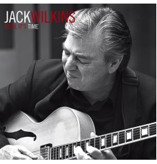 Jack Wilkins - Until It's Time