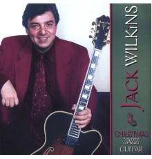 Jack Wilkins - Christmas Jazz Guitar