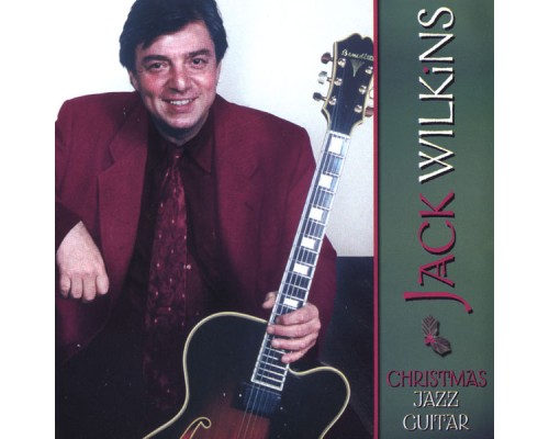 Jack Wilkins - Christmas Jazz Guitar