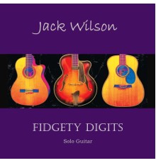 Jack Wilson - Fidgety Digits