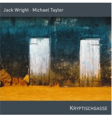 Jack Wright & Michael Taylor - Kryptischgasse