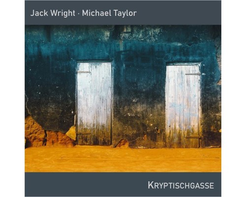 Jack Wright & Michael Taylor - Kryptischgasse