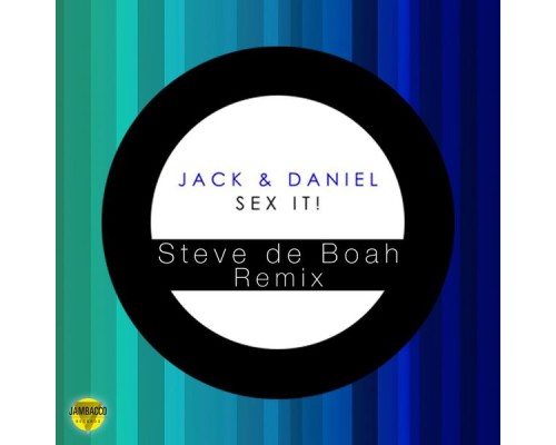 Jack & Daniel - Sex it!