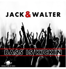 Jack & Walter - Bass Is Kickin