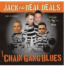 Jack and the Real Deals - Chain Gang Blues