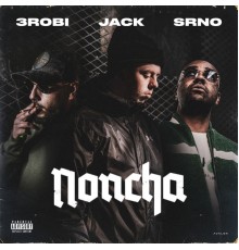 Jack feat. 3robi, SRNO - Noncha