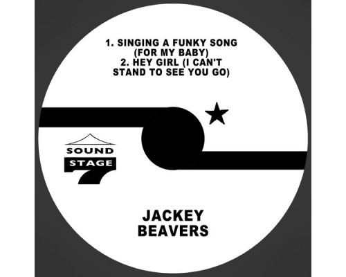 Jackey Beavers - Singing a Funky Song (For My Baby) / Hey Girl (I Can't Stand to See You Go)