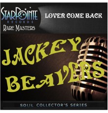 Jackey Beavers - Lover Come Back