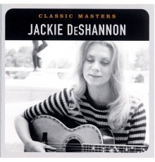 Jackie DeShannon - Classic Masters